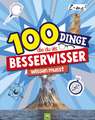 100 Dinge, die du als Besserwisser wissen musst