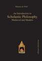 An Introduction to Scholastic Philosophy