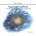 Negativität auflösen - in dir und in Beziehung zu anderen/ Deine Lebensaufgabe