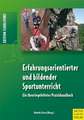 Erfahrungsorientierter und bildender Sportunterricht