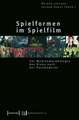 Spielformen im Spielfilm