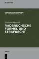 Radbruchsche Formel und Strafrecht: Zur Bestrafung der "Staatsverbrechen" im postnazistischen und postkommunistischen Deutschland