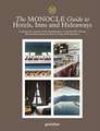 Brûlé, T: Monocle Guide to Hotels, Inns and Hideaways