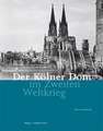 Der Kölner Dom im Zweiten Weltkrieg