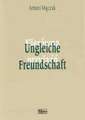 Ungleiche Freundschaft