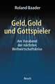 Geld, Gold und Gottspieler