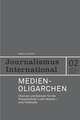 Medienoligarchen. Chancen und Grenzen für die Pressefreiheit in der Ukraine - eine Fallstudie