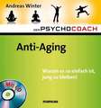 Anti-Aging. Warum es so einfach ist, jung zu bleiben!