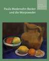 Paula Modersohn-Becker und die Worpsweder in der Dresdener Galerie