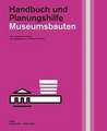 Museumsbauten – Handbuch und Planungshilfe