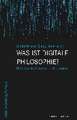 Was ist digitale Philosophie?