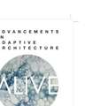 ALIVE – Advancements in adaptive architecture