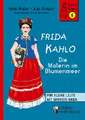 Frida Kahlo - Die Malerin im Blumenmeer