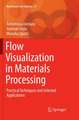 Flow Visualization in Materials Processing