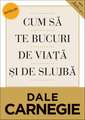 Cum să te bucuri de viaţă şi de slujbă. Ediţia a II-a revizuită