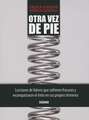 Otra Vez de Pie: Lecciones de Lideres Que Sufrieron Fracasos y Reconquistaron el Exito en Sus Propios Terminos = Standing Once Again