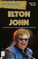 Elton John: La Historia de Uno de Los Grandes Mitos del Pop