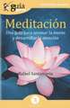 GuíaBurros Meditación: Una guía para serenar la mente y desarrollar la atención