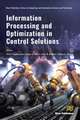 Information Processing and Optimization in Control Solutions