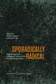 Sporadically Radical – Ethnographies of Organised Violence and Militant Mobilization