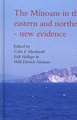 The Minoans in the Central, Eastern and Northern Aegean--New Evidence: Acts of a Minoan Seminar, 22-23 January 2005, in Collaboration with the Danish