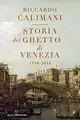 Storia del ghetto di Venezia. (1516-2016)