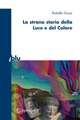 La strana storia della luce e del colore