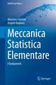 Meccanica Statistica Elementare: I fondamenti