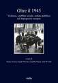 Oltre Il 1945: Violenza, Conflitto Sociale, Ordine Pubblico Nel Dopoguerra Europeo