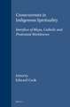 Crosscurrents in Indigenous Spirituality: Interface of Maya, Catholic and Protestant Worldviews