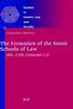 The Formation of the Sunni Schools of Law, 9th-10th Centuries C.E.