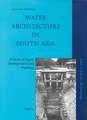 Water Architecture in South Asia: A Study of Types, Developments and Meanings