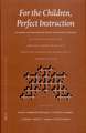 For the Children, Perfect Instruction: Studies in Honor of Hans-Martin Schenke on the Occasion of the Berliner Arbeitskreis für koptisch-gnostische Schriften’s Thirtieth Year