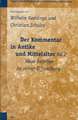 Der Kommentar in Antike und Mittelalter, Bd. 2: Neue Beiträge zu seiner Erforschung