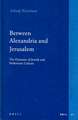 Between Alexandria and Jerusalem: The Dynamic of Jewish and Hellenistic Culture