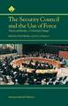 The Security Council and the Use of Force: Theory and Reality - A Need for Change?