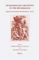 Humanism and Creativity in the Renaissance: Essays in Honor of Ronald G. Witt