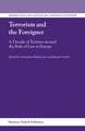 Terrorism and the Foreigner: A Decade of Tension around the Rule of Law in Europe