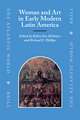 Woman and Art in Early Modern Latin America