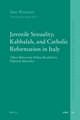 Juvenile Sexuality, Kabbalah, and Catholic Reformation in Italy: <i>Tiferet Bahurim</i> by Pinhas Barukh ben Pelatiyah Monselice