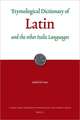 Etymological Dictionary of Latin: and the other Italic Languages