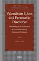 Valentinian Ethics and Paraenetic Discourse: Determining the Social Function of Moral Exhortation in Valentinian Christianity