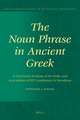 The Noun Phrase in Ancient Greek: A Functional Analysis of the Order and Articulation of NP Constituents in Herodotus