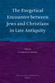 The Exegetical Encounter between Jews and Christians in Late Antiquity