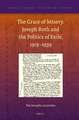 The Grace of Misery. Joseph Roth and the Politics of Exile, 1919–1939