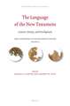 The Language of the New Testament: Context, History, and Development