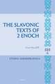 The Slavonic Texts of 2 Enoch