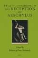 Brill's Companion to the Reception of Aeschylus