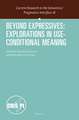 Beyond Expressives: Explorations in Use-Conditional Meaning