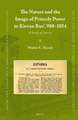 The Nature and the Image of Princely Power in Kievan Rus’, 980-1054: A Study of Sources